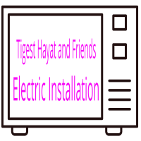 Tigest, Hayat and Friends Electric Installation